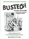 Busted!: Drug War Survival Skills